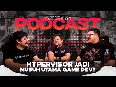 HYPERVISOR Bikin Game Dev BANGKRUT!? - AnakTua Podcast w/ ‪@gamedevbandung‬