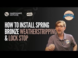 How to Install Spring Bronze Weatherstripping & Lock Stop - Tips for a Perfect Seal | Client Call