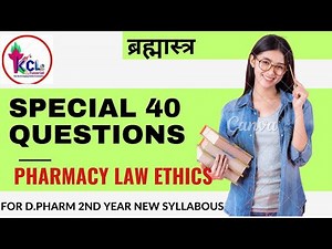Pharmacy Law & Ethics - Special 40 Questions for D.Pharm 2nd Year , New Syllabus 2022-23