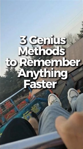 3 Genius Methods to Remember Anything Faster