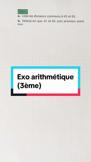 Diviseurs et PGCD : Exercice d'arithmétique niveau 3e