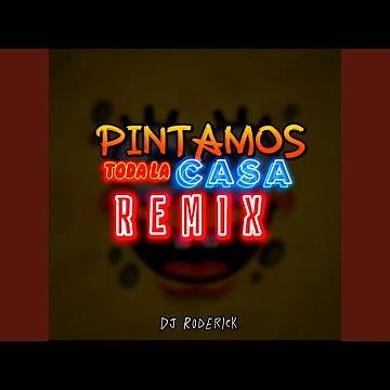 Pintamos Toda La Casa (Remix)