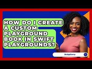 How Do I Create A Custom Playground Book In Swift Playgrounds? - Be App Savvy