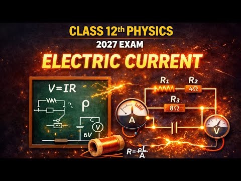 CLASS 12TH PHYSICS।ELECTRIC CURRENT।
