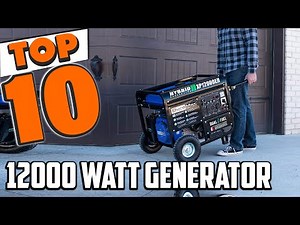 Best 12000 Watt Generator In 2025- Top 10 12000 Watt Generators Review