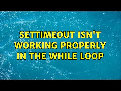 setTimeout isn't working properly in the while loop (2 Solutions!!)