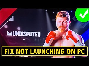 How To Fix Undisputed Not Launching/Won't Launch On PC (2025)