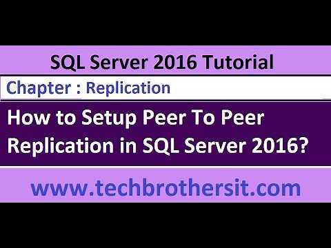 How to Setup Peer To Peer Replication in SQL Server 2016 - SQL Server 2016 DBA Tutorial