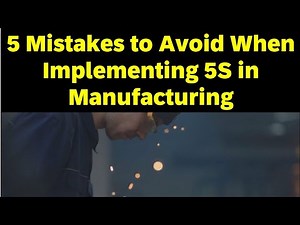 5 mistakes to avoid when implementing 5S in manufacturing