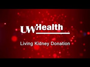UW Health Transplant: Living Kidney Donation