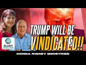 TRUMP Will Be Vindicated!! Justice & Freedom are COMING!! | Donna Rigney