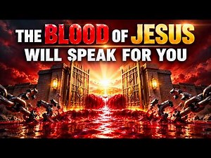 BLOOD OF JESUS WARFARE PRAYER |Let the Blood of Jesus Flood Every Evil Gate Opened Against Your Life