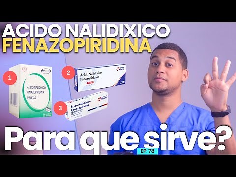 NALIDIXIC ACID PHENAZOPYRIDINE WHAT IS IT FOR | 3 THINGS