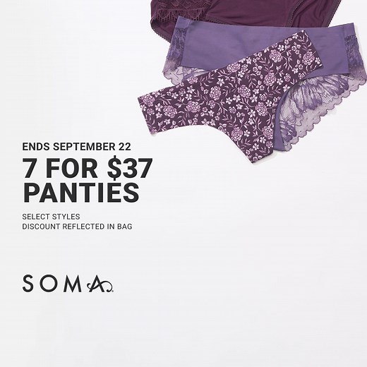 PANTY SALE! We’ve got a first layer for every look. Fill your cart with 7 panties for $37, now through 9/22. | Soma Intimates