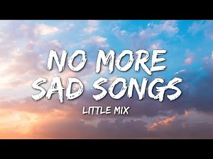 Little Mix - No More Sad Songs (Lyrics)