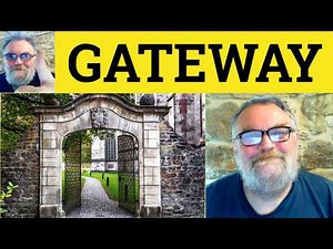 😎 Gateway Meaning - Gateway Definition - Gateway Examples - Gateway Defined - Gateway