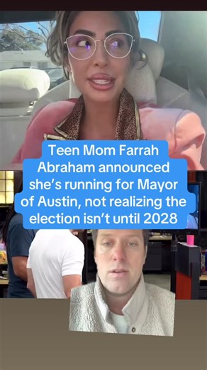 Kevin Clancy on Instagram: "Teen Mom Farrah Abraham announced she’s running for Mayor of Austin, not realizing the election isn’t until 2028. She thought because Spencer Pratt was running for mayor of Los Angeles this year that all mayoral elections happen at the same time. Maybe her most embarrassing moment yet and that’s saying A LOT"