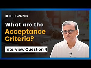 What are the Acceptance Criteria | BA Interview Questions and Answers | Techcanvass