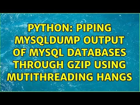 Python: piping mysqldump output of MySQL databases through gzip using mutithreading hangs