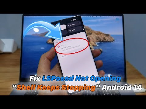How To Fix LSPosed Not Opening "Shell Keeps Stopping" Android 14