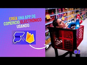 Construye tu App de E-commerce con FlutterFlow y Firebase - Tutorial Paso a Paso #2
