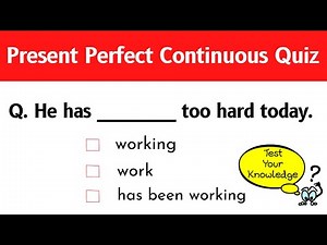 Present Perfect Continuous tense Quiz with answer