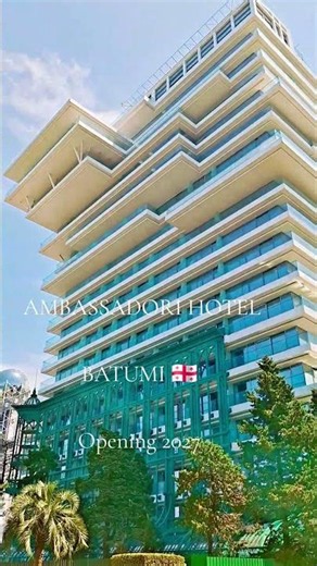 Ambassadori Hotel • Batumi 🇬🇪 | Waterfront Luxury Hotel | Opening 2027