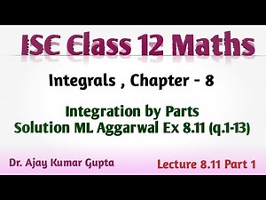 ISC Class 12 | Integration by Parts | Solution ML Aggarwal Ex 8.11 Q 1-13 |