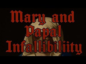 Mary and Papal Infallibility