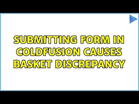 Submitting form in Coldfusion causes basket discrepancy