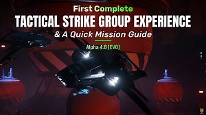 First Complete "Tactical Strike Group" Experience & A Quick Mission Guide | Star Citizen EVO 4.8
