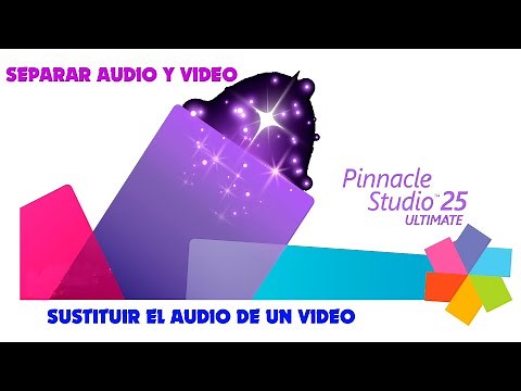 Separar audio y video en PINNACLE y cambiar el audio de un video