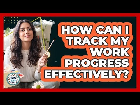 How Can I Track My Work Progress Effectively?
