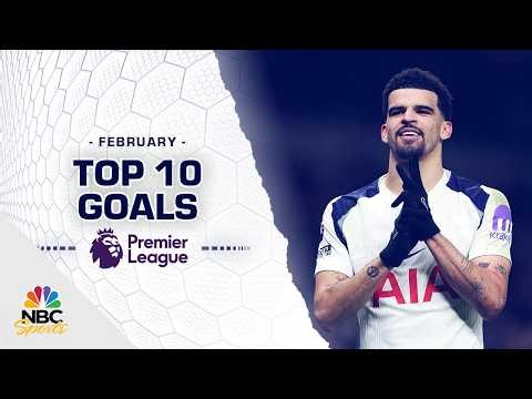 Top 10 Premier League goals of February 2026 | NBC Sports