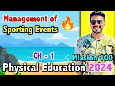 Mission 100 : Management of Sporting Events - CH - 1 | CBSE Class 12th 2024🔥 | Physical Education