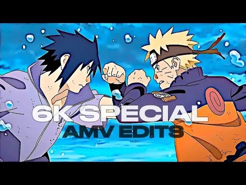 6K SPECIAL AMV EDITS ❤️‍🩹🎉
