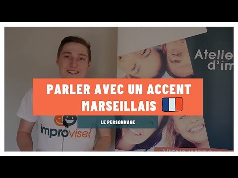 Comment parler avec un Accent Marseillais