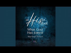 What God Has Joined (Marriage Prayer)