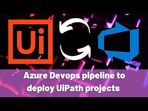 Azure DevOps pipeline to build UiPath projects - Full demo and walkthrough