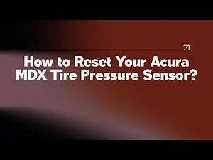 How to Reset Your Acura MDX Tire Pressure Sensor?