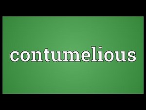 Contumelious Meaning