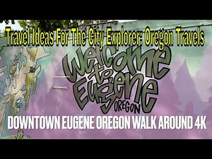 Eugene Oregon Downtown Walk In 4K With Review. Travel Ideas For The City Traveler or Explorer