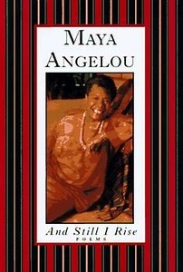 Maya Angelou – Still I Rise