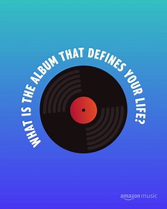 We want to know...what album defines your life? | Amazon Music