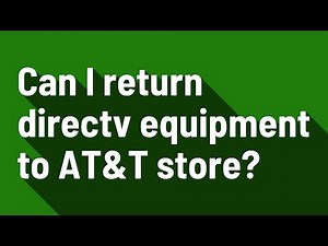 Can I return directv equipment to AT&T store?
