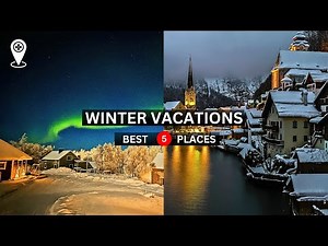 "Top 5 Most Beautiful Winter Destinations You Must Visit!" - Travel Guide During Winter