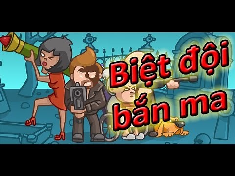 Game biệt đội bắn ma | Video hướng dẫn chơi game 24h