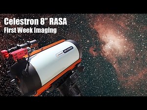 Celestron 8" RASA: First Week Imaging