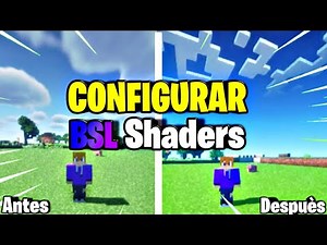 Ven y prueba los BSL shaders. Aprende a configurarlos facil y rapido