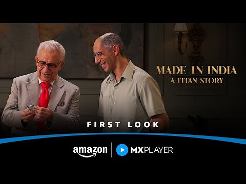Made In India: A Titan Story - First Look | ft. Jim Sarbh, Naseeruddin Shah | Amazon MX Player